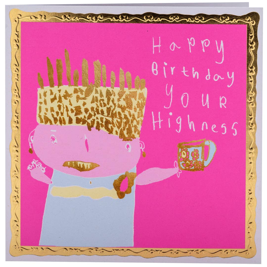 Arthouse Unlimited - Happy Birthday Your Highness Card, Birthday Card